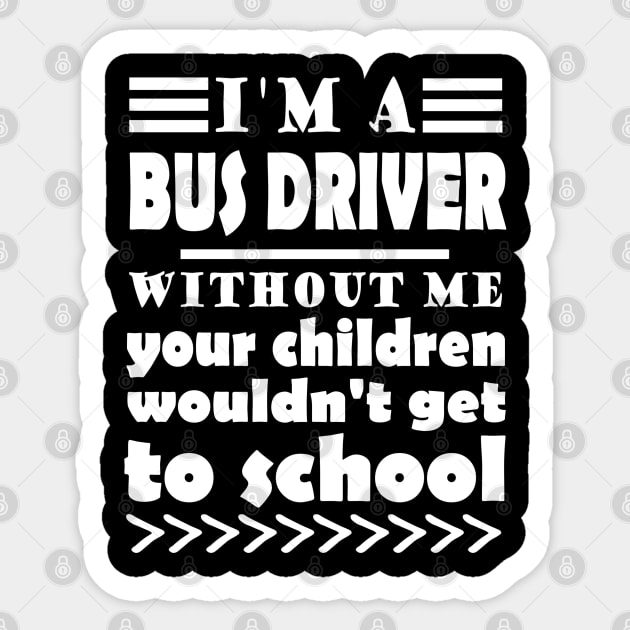Bus driver bus profession work school bus driver Sticker by FindYourFavouriteDesign